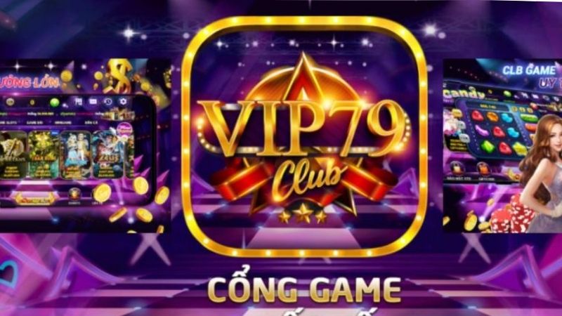 Kho game VIP79 – Địa chỉ đẳng cấp và đáng tin cậy