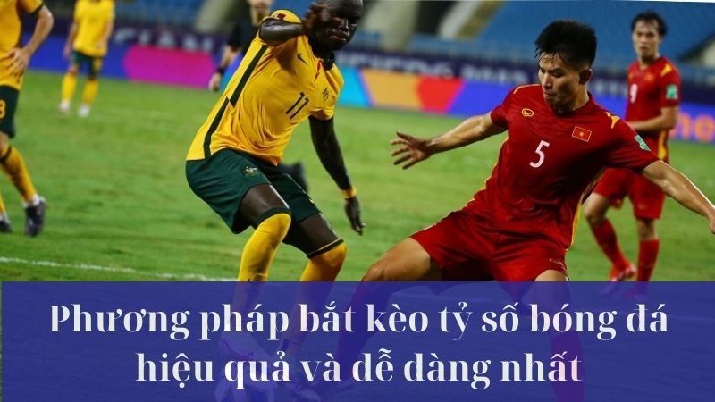 Kèo tỷ số bóng đá là gì?