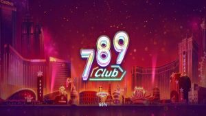 789CLUB – Thế giới game bài hấp dẫn với cơ hội nhận thưởng cực lớn