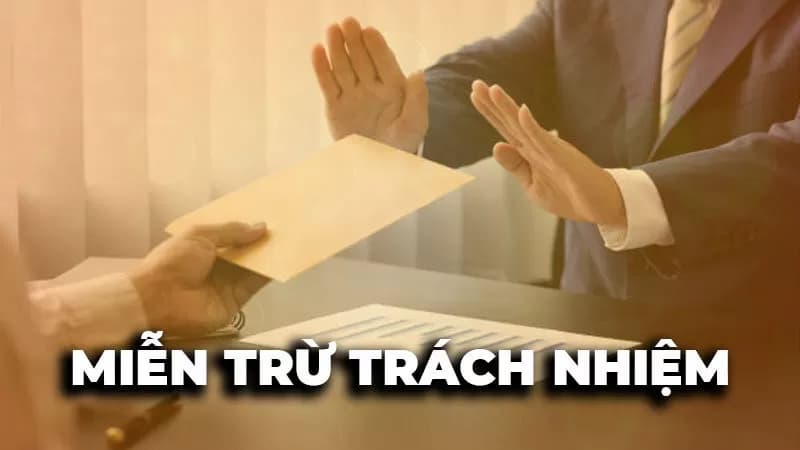 Tại sao phải có chính sách miễn trừ trách nhiệm